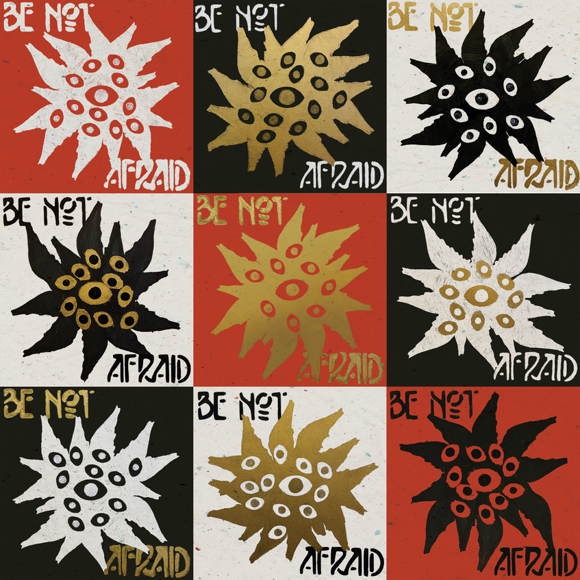 Be Not Afraid, Stencil, 2021, 10.5x10.5"